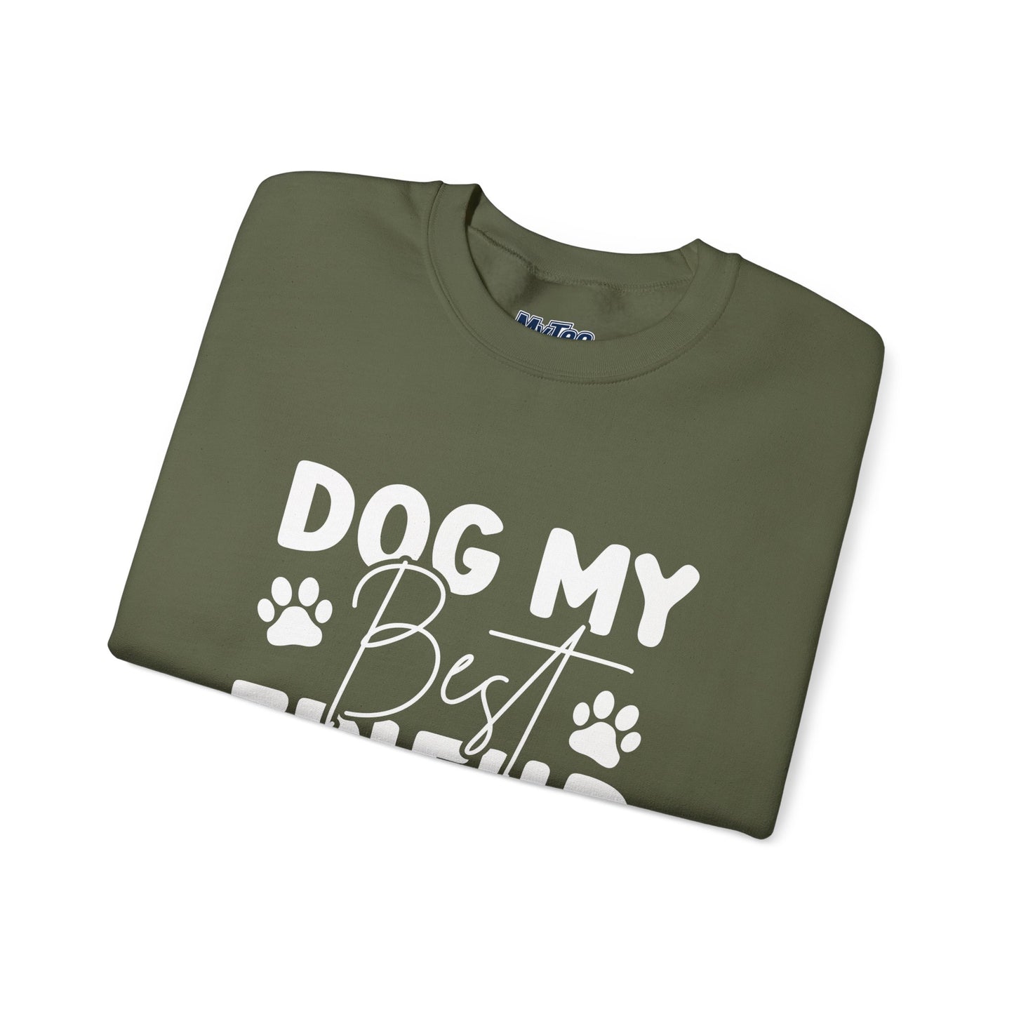 Dog My Best Friend Unisex Sweatshirt – Sweet & Comfy
