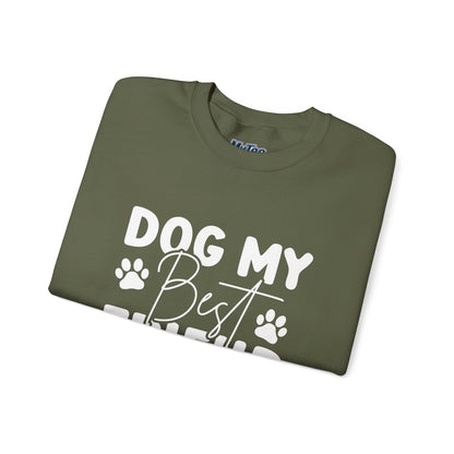 Dog My Best Friend Unisex Sweatshirt – Sweet & Comfy