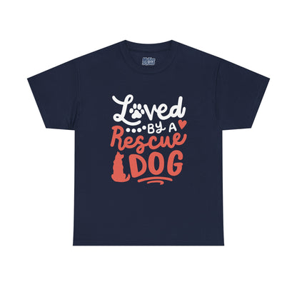 Loved By A Rescue Dog - Pet Lover T-Shirt