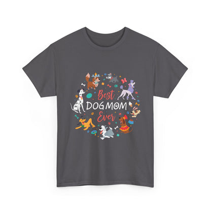 Best Dog Mom Ever Cotton T-Shirt In A Dog Universe