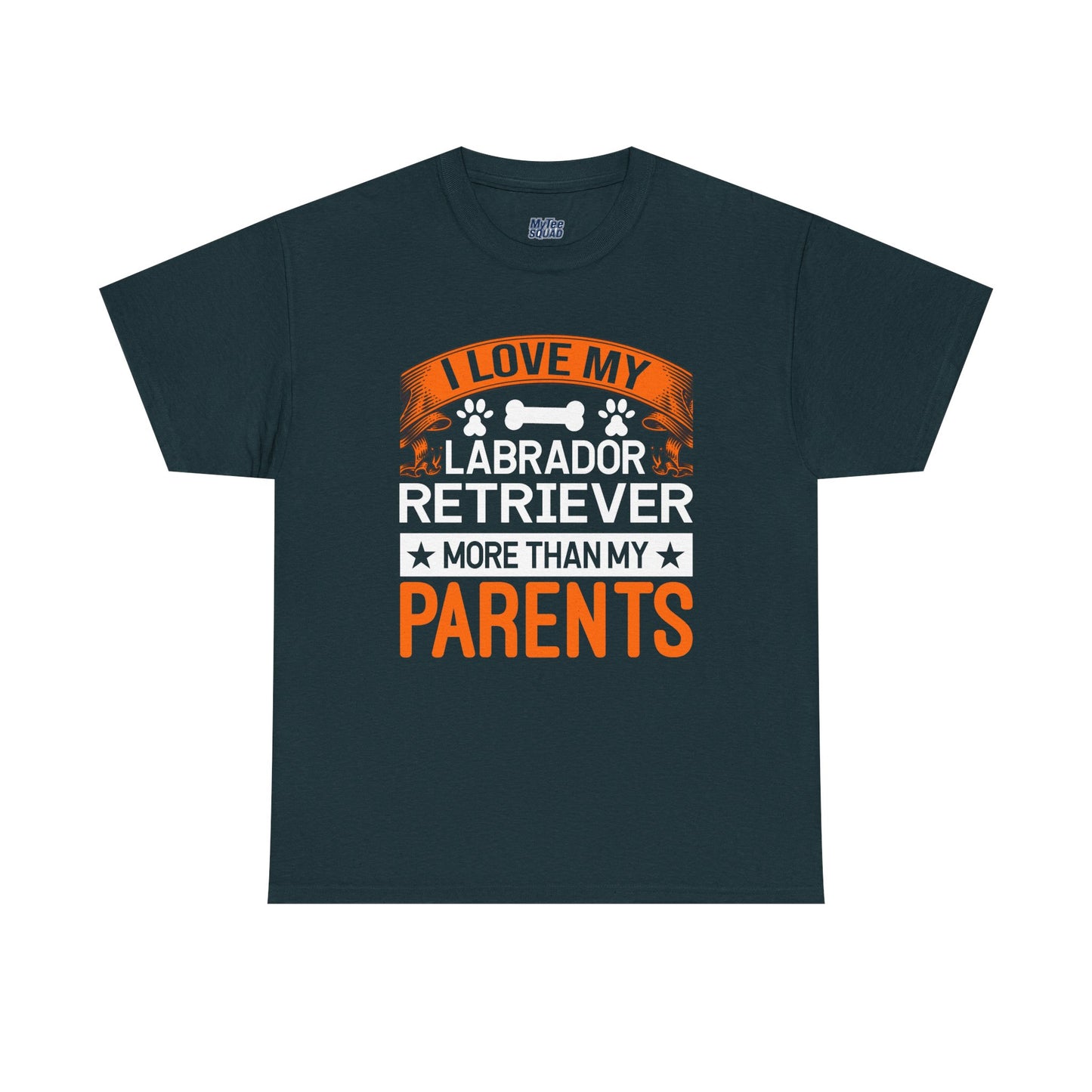 I Love My Labrador Retriever More Than My Parents Unisex T-Shirts