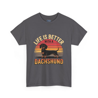 Life is Better With A Dachshund Unisex T-Shirt | Pet Owner Gift