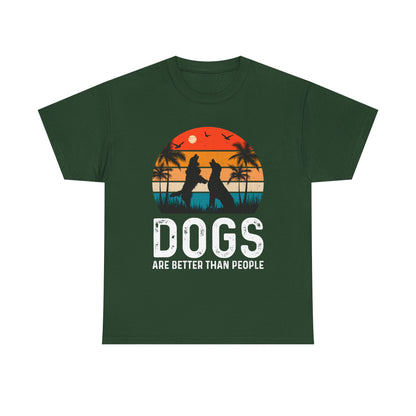 Dogs Are Better Than People Unisex T-Shirt