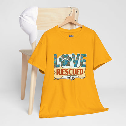 Love Rescued Me T-Shirt - Rescue Dogs Save Lives