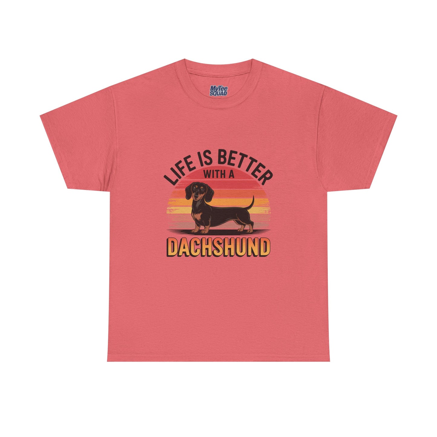 Life is Better With A Dachshund Unisex T-Shirt | Pet Owner Gift