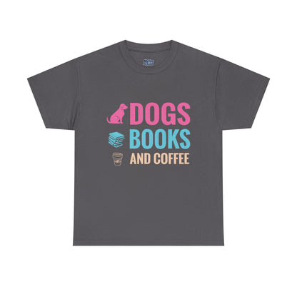 Dogs, Books, And Coffee Unisex Cotton T-Shirt | Dog Lover