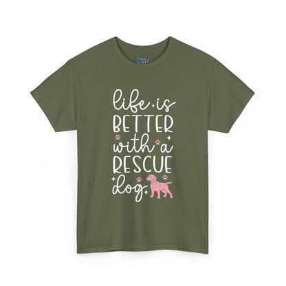 Life is Better With A Rescue Dog Casual T-Shirt