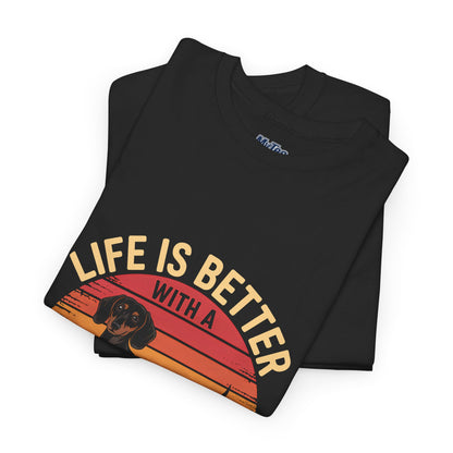 Life is Better With A Dachshund Unisex T-Shirt | Pet Owner Gift