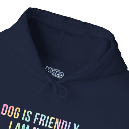 Dog Is Friendly I'm Not Unisex Hoodie | Funny Dog Apparel