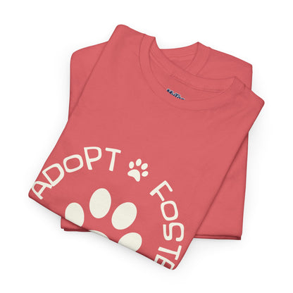 Adopt, Foster, Donate Unisex T-Shirt| Animal Rescue Support