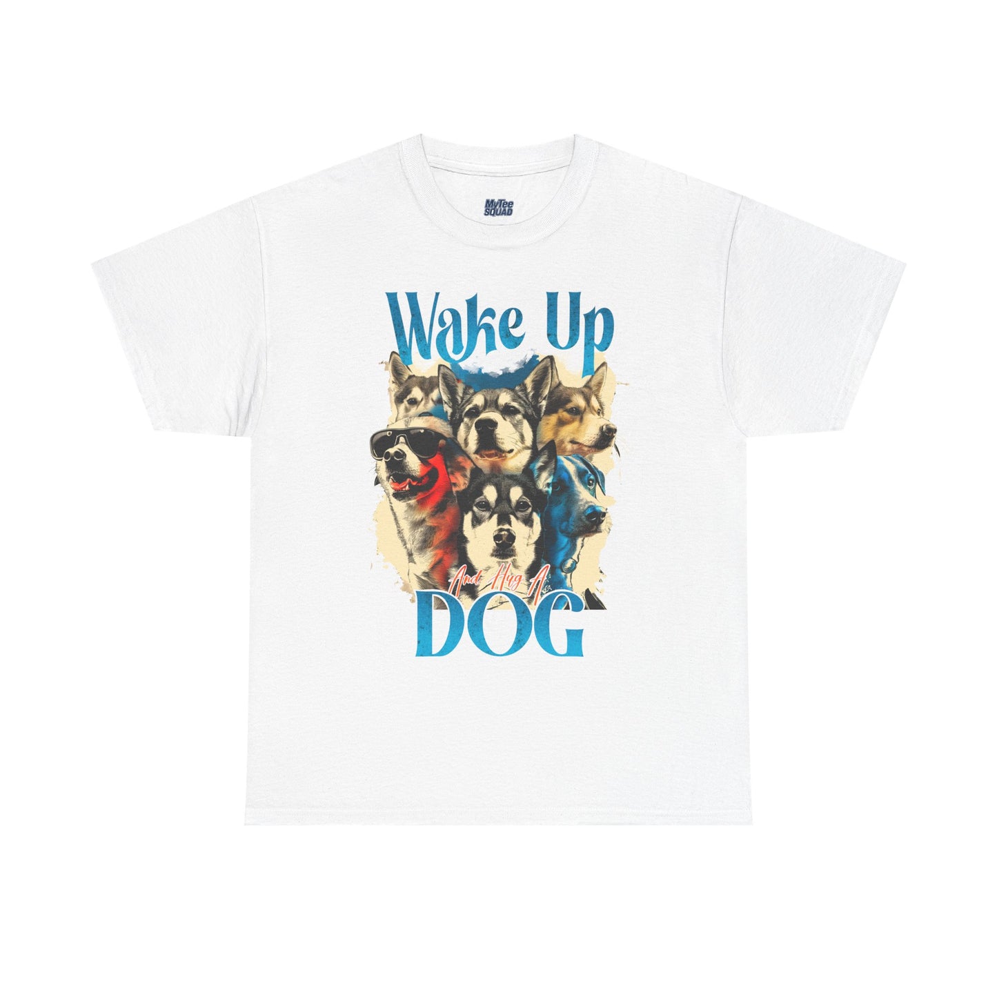 Wake Up Dog Unisex Cotton Tee