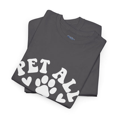 Pet All the Dogs Cotton T-Shirt, Dog Lover Tee
