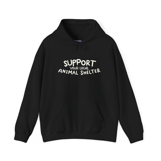 Support Your Local Animal Shelter Unisex Hoodie