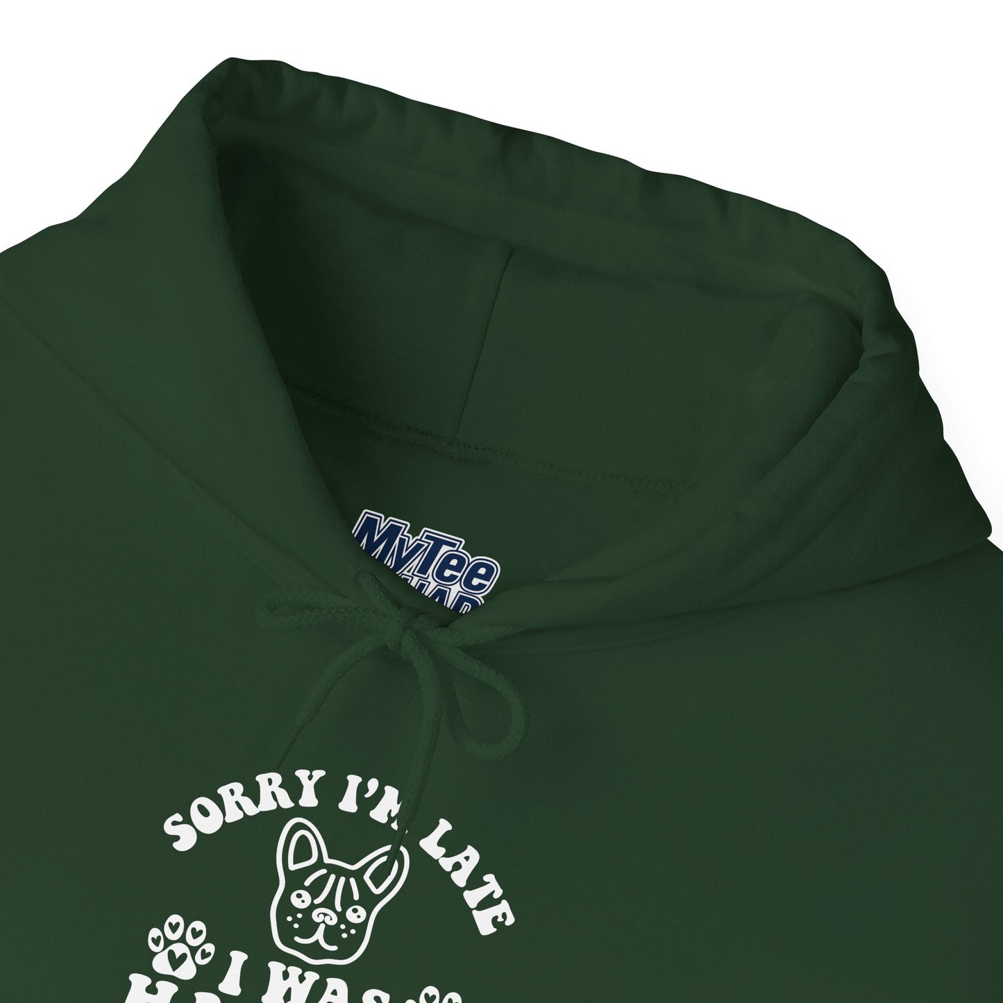 Sorry I’m Late Hoodie – Hanging With My Dog Vibe