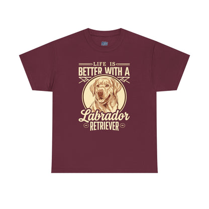 Life is Better With a Labrador Retriever Unisex T-Shirts
