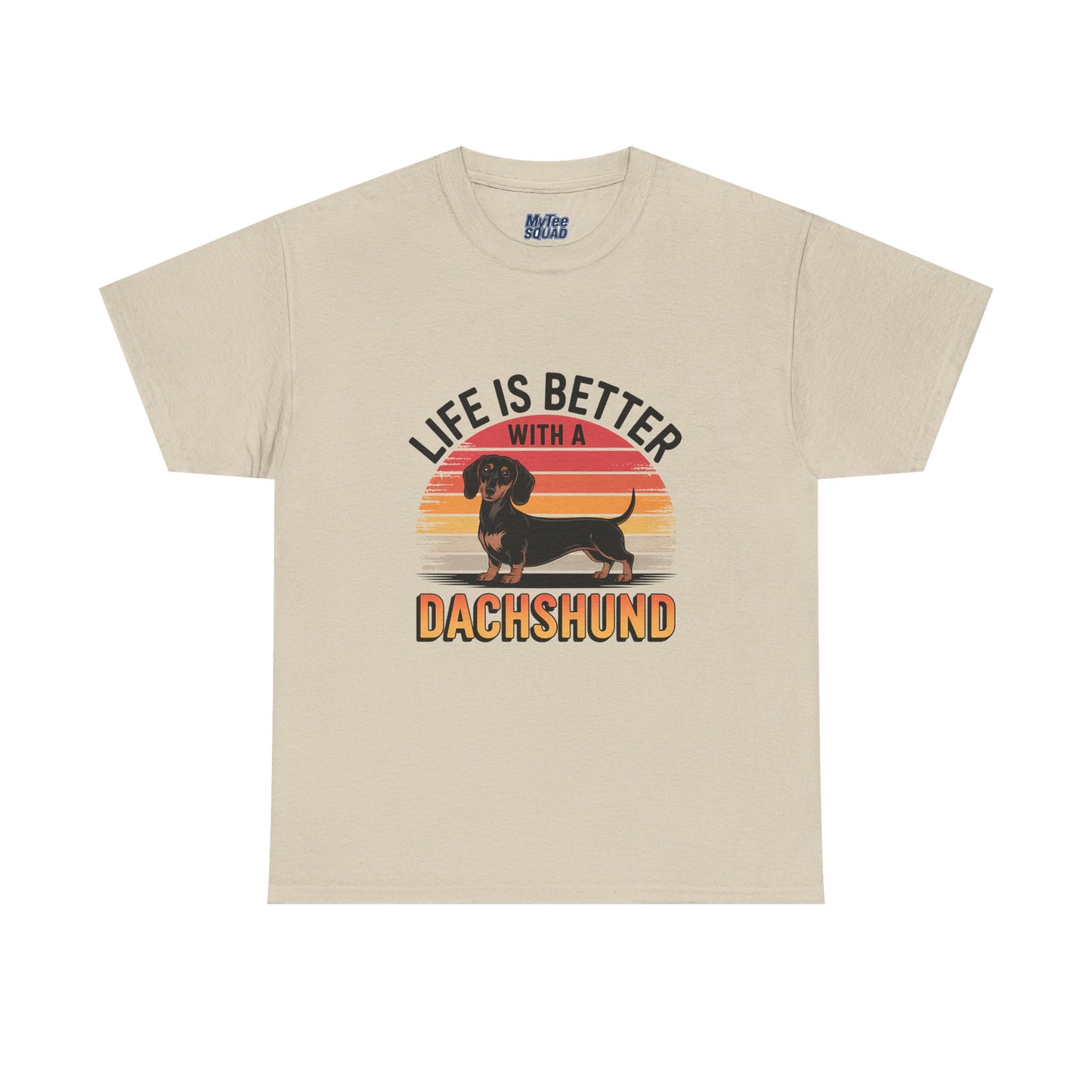 Life is Better With A Dachshund Unisex T-Shirt | Pet Owner Gift