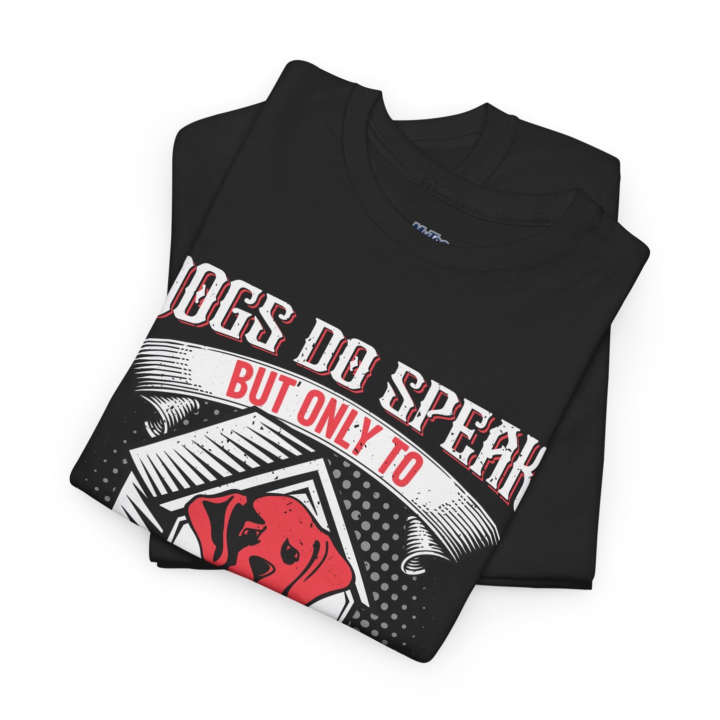 Dogs Do Speak But Only To Those Who Listen Unisex T-Shirt | Dog Lover