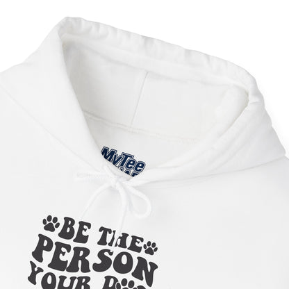 Be the Person Your Dog Thinks You Are' Cozy Pet Unisex Hoodie