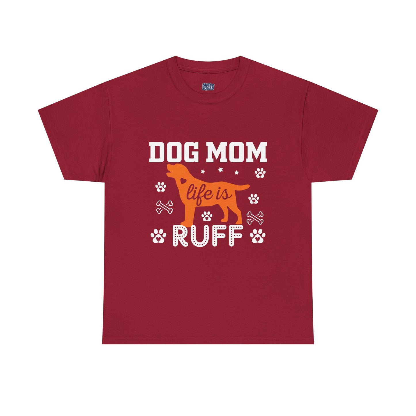 Dog Mom Life Is Ruff Cotton T-Shirt