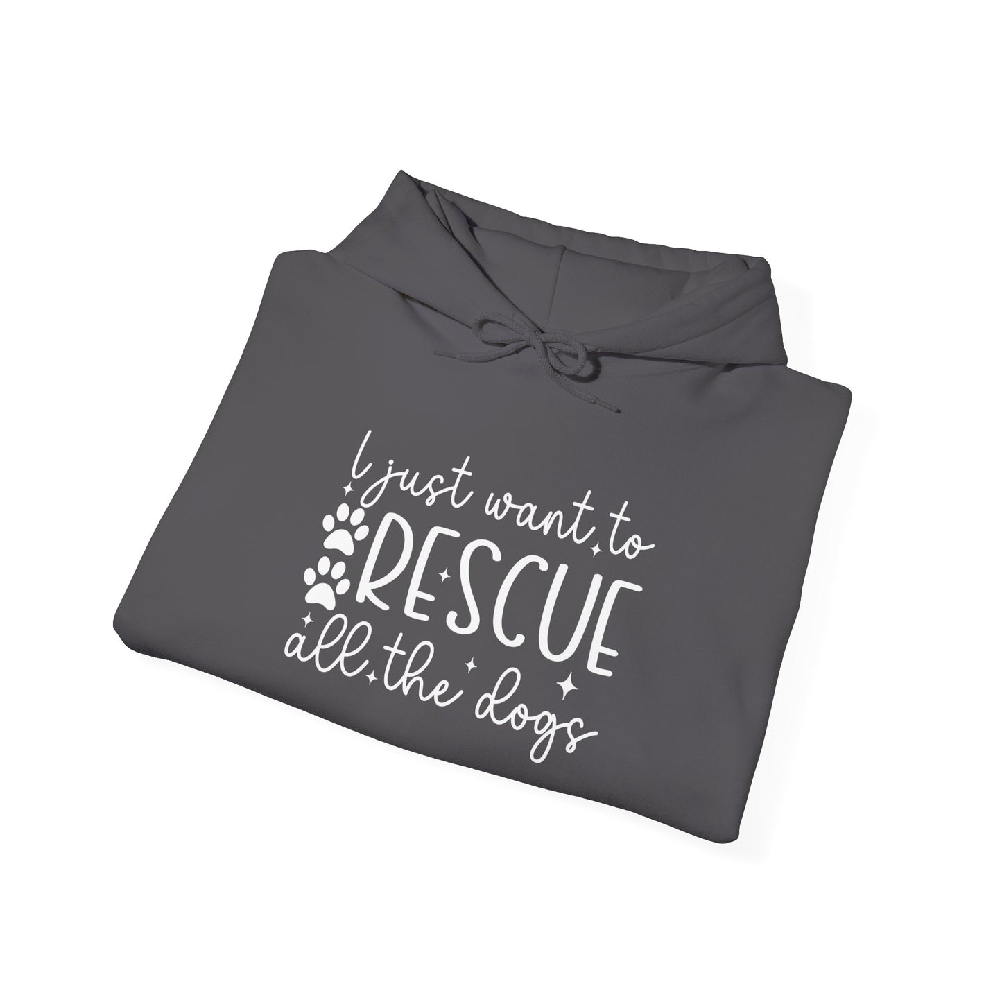 I Just Want To Rescue All The Dogs Unisex Hoodie- Rescue Vibes Only