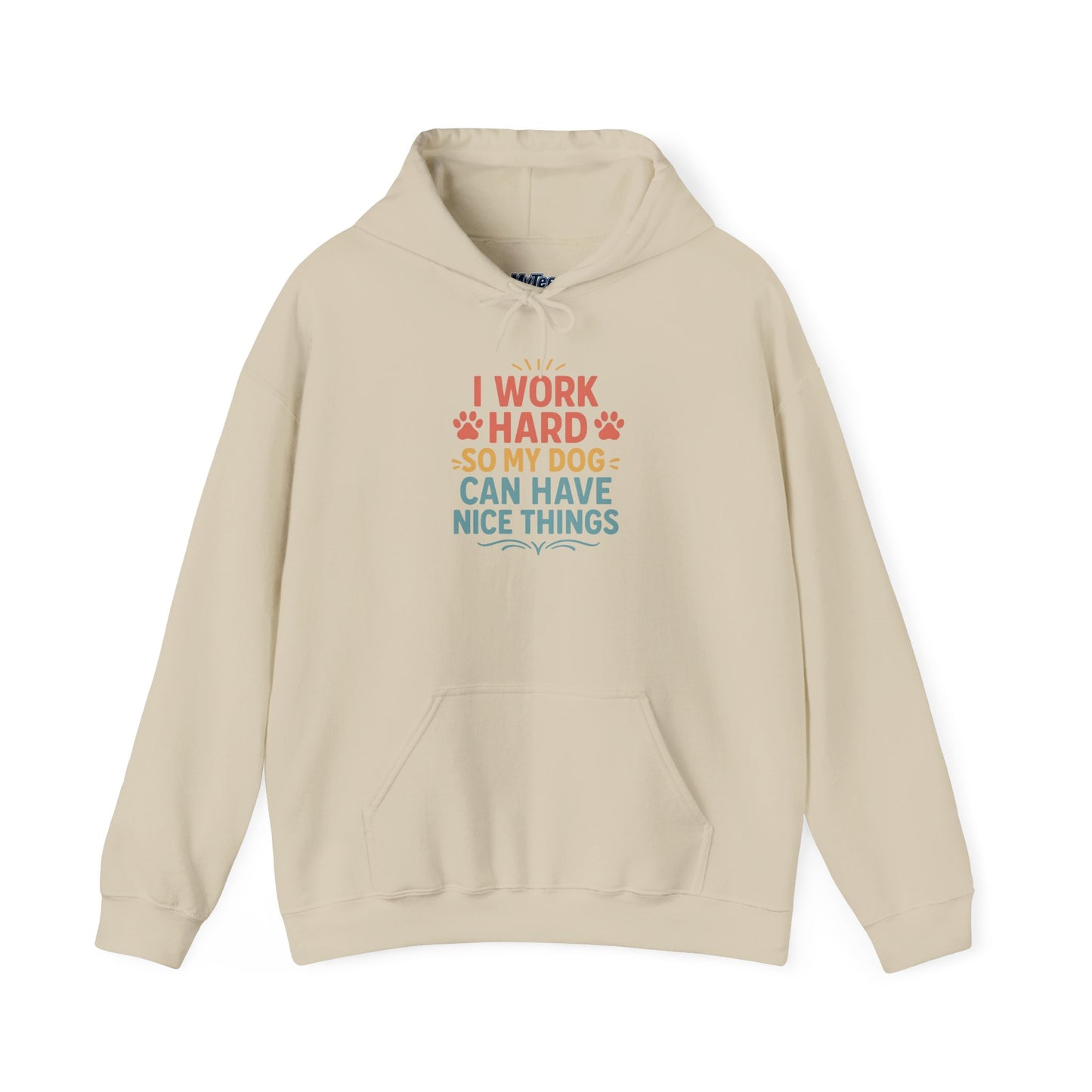 'I Work Hard So May Dog Can Have Nice Things' Unisex Hoodie
