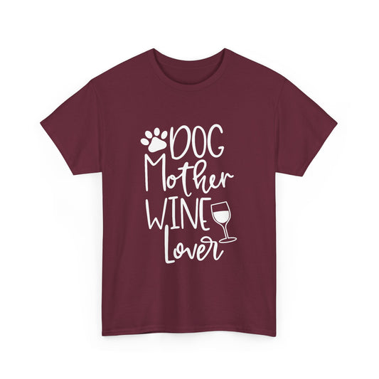 Dog Mother Wine Lover - Cotton T-Shirt