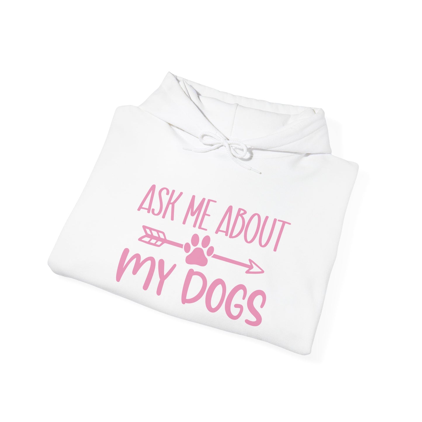 Ask Me About My Dogs Unisex Hoodie | Animal Lover Gift