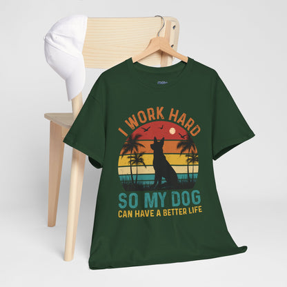 I Work Hard So My Dog Can Chill Unisex T-Shirt