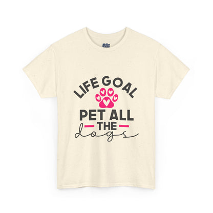 Life Goal Pet All The Dogs Unisex T-Shirt | Pet Every Pup Tee