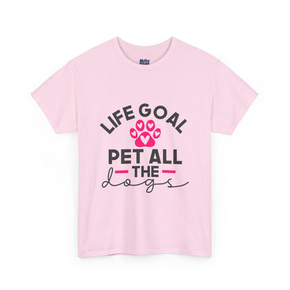 Life Goal Pet All The Dogs Unisex T-Shirt | Pet Every Pup Tee