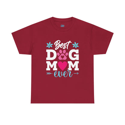 Best dog Mom Ever Cotton T-Shirt