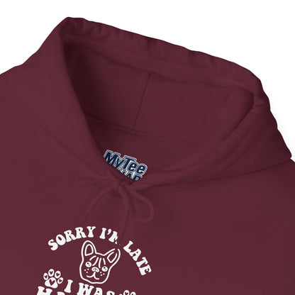 Sorry I’m Late Hoodie – Hanging With My Dog Vibe