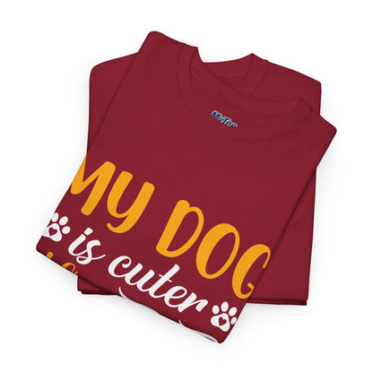 My Dog is Cuter Than Your Kid Unisex T-Shirts | Dog Love