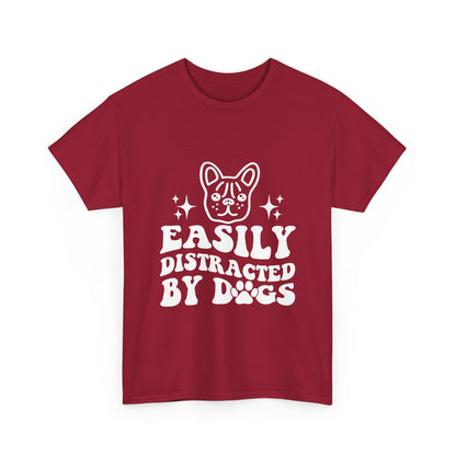 Easily Distracted By Dogs Cotton T-Shirt - Perfect for Everyday Wear