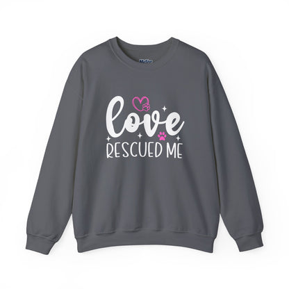 Love Rescued Me Unisex Sweatshirt – Heartfelt Dog Adoption Apparel