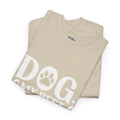 Dog My Best Friend Unisex Heavy Cotton T-Shirt | Pet Owner Apparel