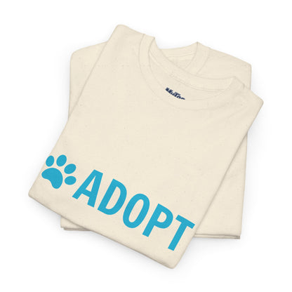 Adopt Unisex Heavy Cotton Tee | Perfect for Animal Lovers, Pet Adoption Events