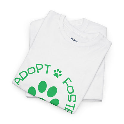 Adopt, Foster, Donate Unisex T-Shirt| Animal Rescue Support