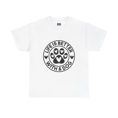 Life Is Better With A Dog - Dog Lover Cotton T-shirt