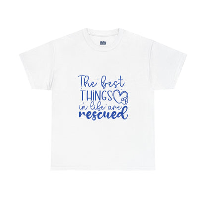 The Best Things In Life Are Rescue Unisex T-Shirt – Cozy Dog Love Vibes
