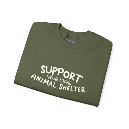 Support Your Local Animal Shelter Unisex Sweatshirt | Animal Lover Gift