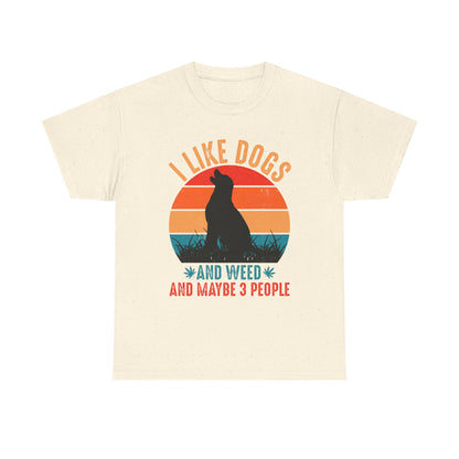 'I Like Dogs And Weed And 3 People' Unisex T-Shirt