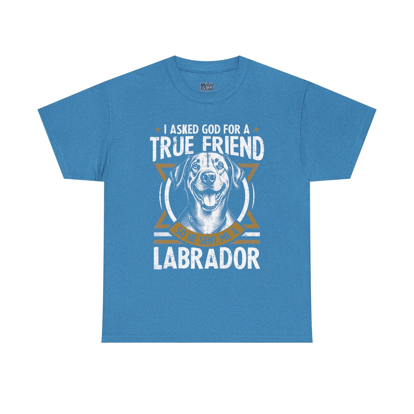 I Asked God For a Strength So He Sent Me a Labrador Retriever Unisex T-Shirts