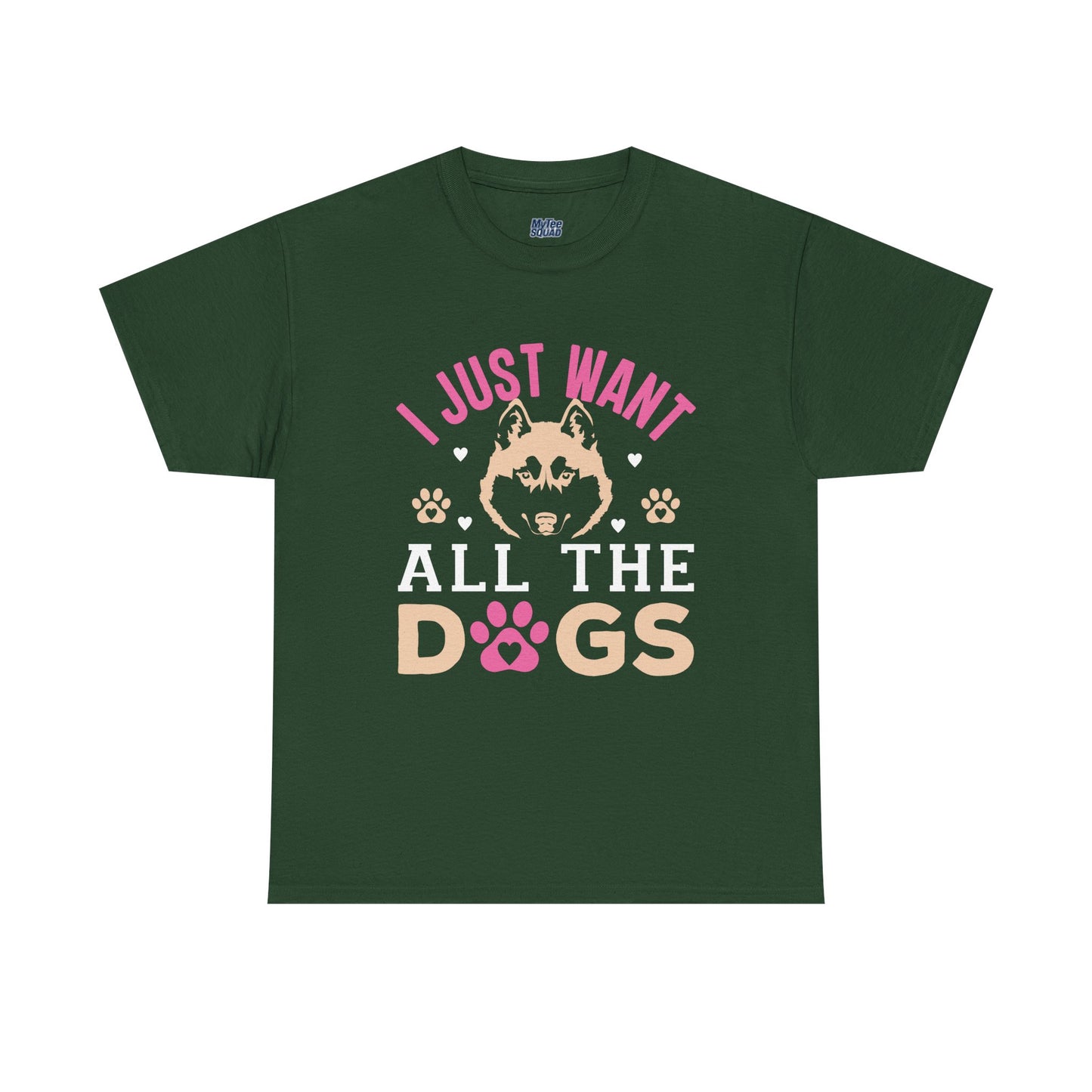 I Just Want All The Dogs Unisex T-Shirts For Dog Lover