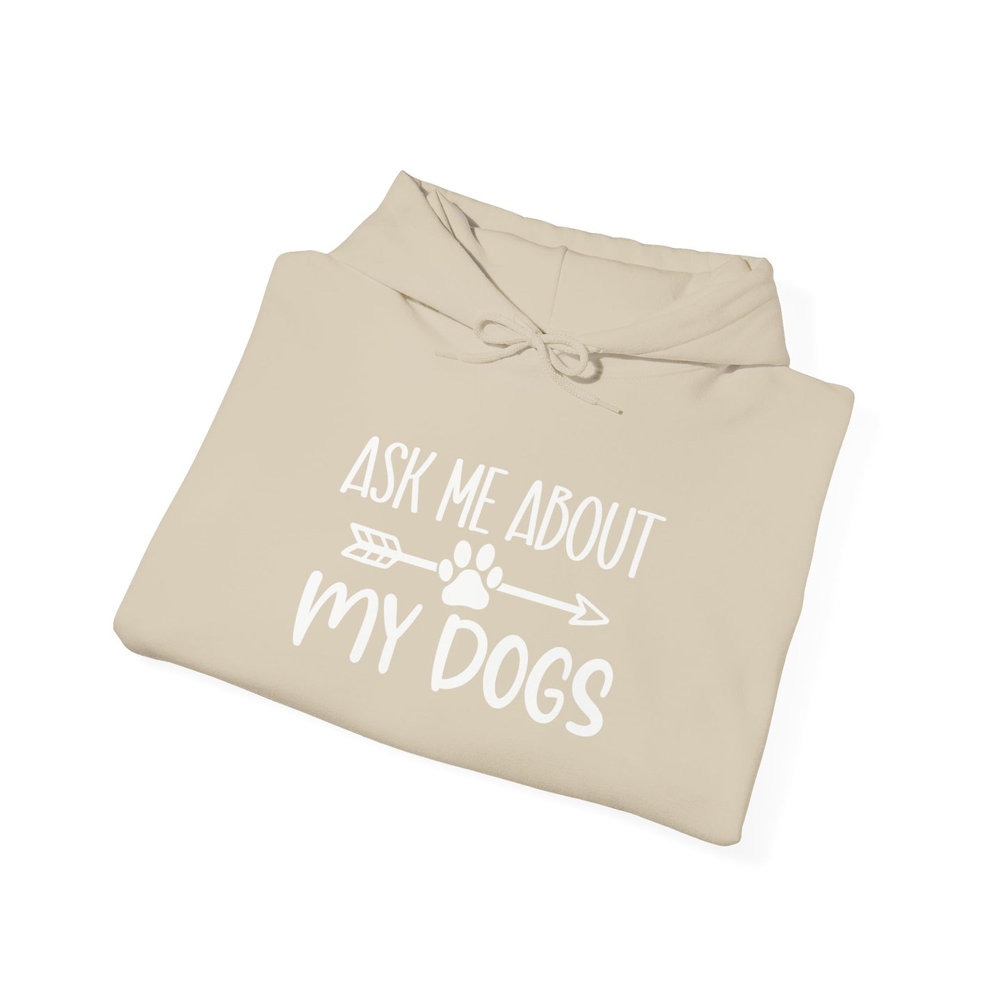 Ask Me About My Dogs Unisex Hoodie | Animal Lover Gift