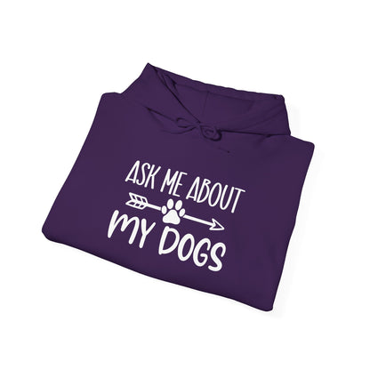 Ask Me About My Dogs Unisex Hoodie | Animal Lover Gift