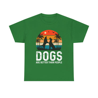 Dogs Are Better Than People Unisex T-Shirt