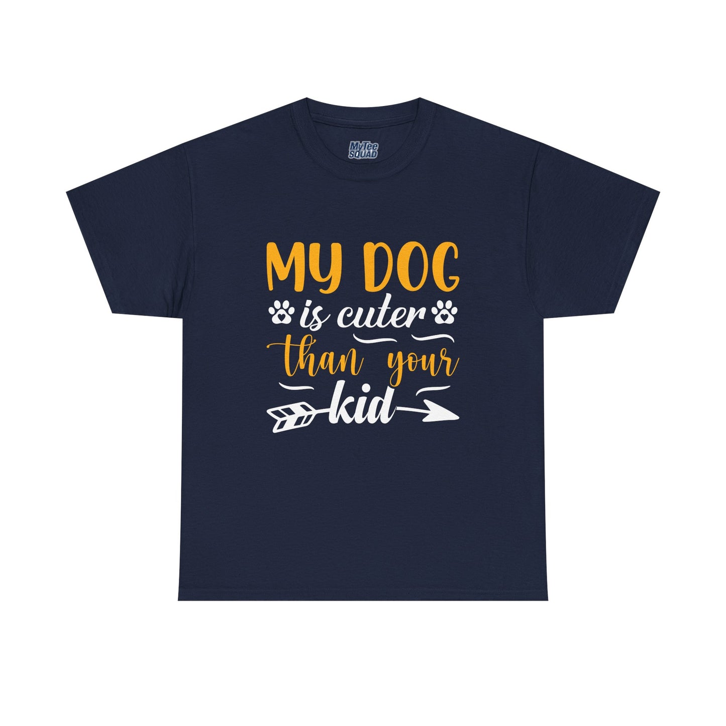 My Dog is Cuter Than Your Kid Unisex T-Shirts | Dog Love