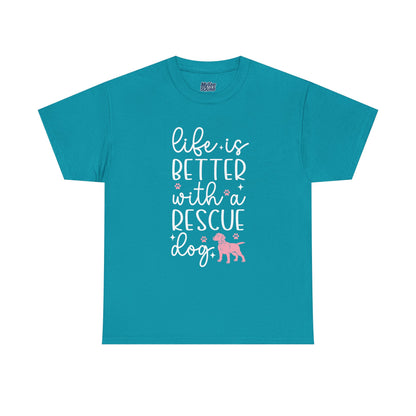 Life is Better With A Rescue Dog Casual T-Shirt