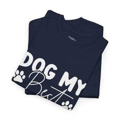 Dog My Best Friend T-Shirt – Pawfect For Pet Lovers